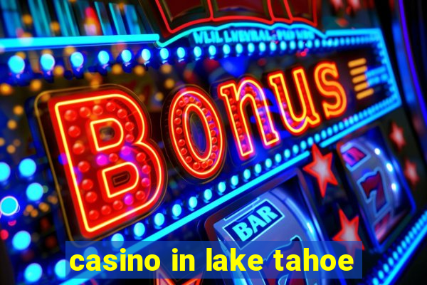 casino in lake tahoe