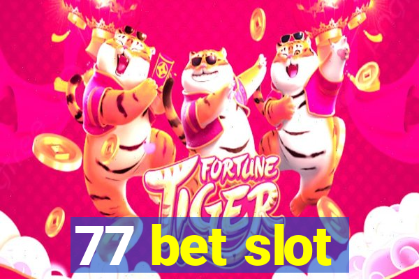 77 bet slot