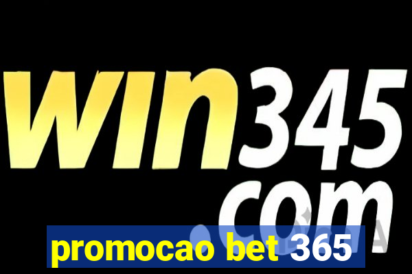 promocao bet 365