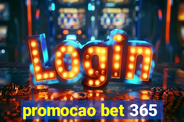 promocao bet 365