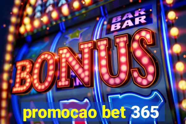 promocao bet 365