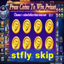 stfly skip