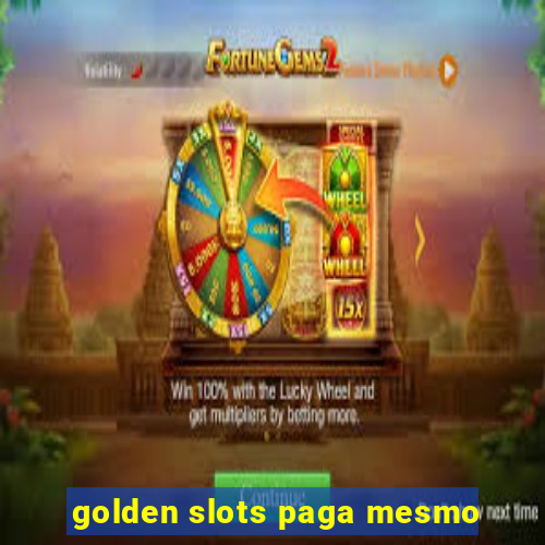 golden slots paga mesmo