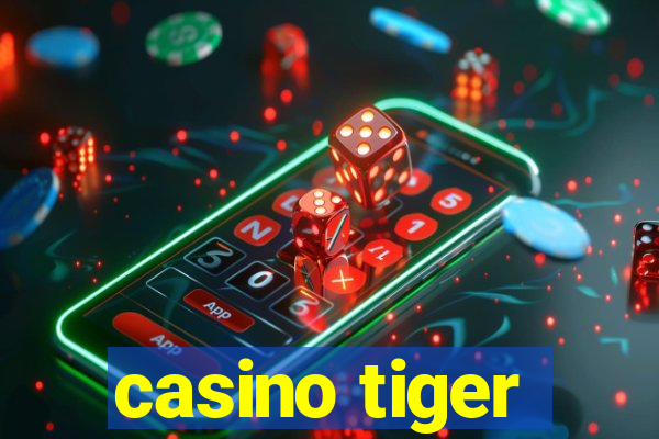 casino tiger