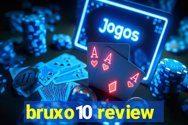 bruxo10 review