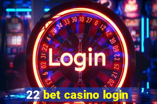 22 bet casino login