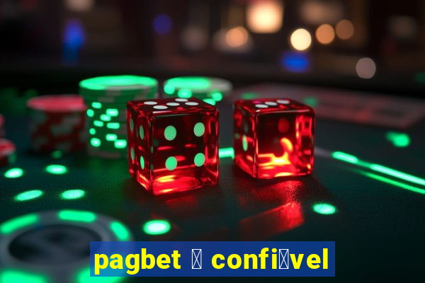 pagbet 茅 confi谩vel