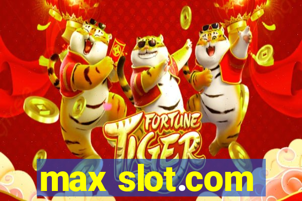 max slot.com