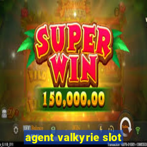 agent valkyrie slot