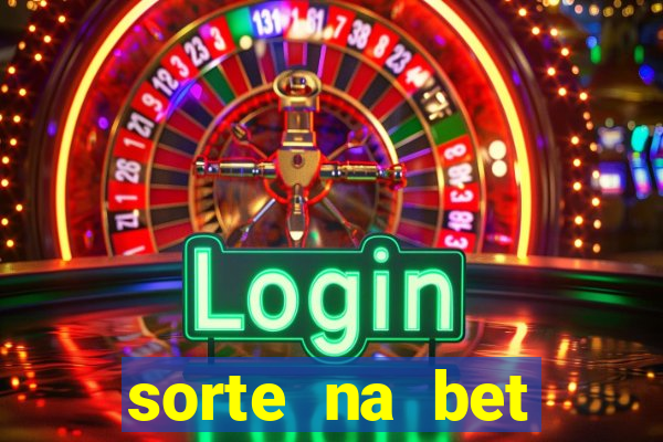 sorte na bet reclame aqui