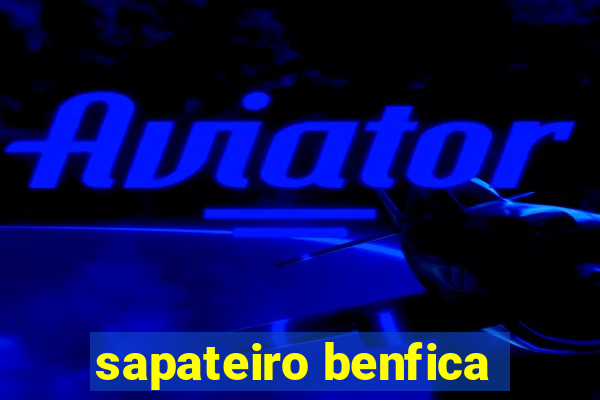 sapateiro benfica