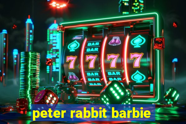 peter rabbit barbie