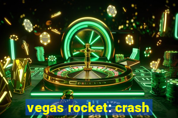 vegas rocket: crash