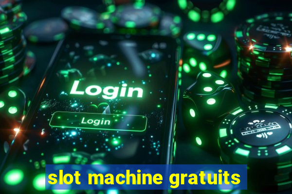 slot machine gratuits