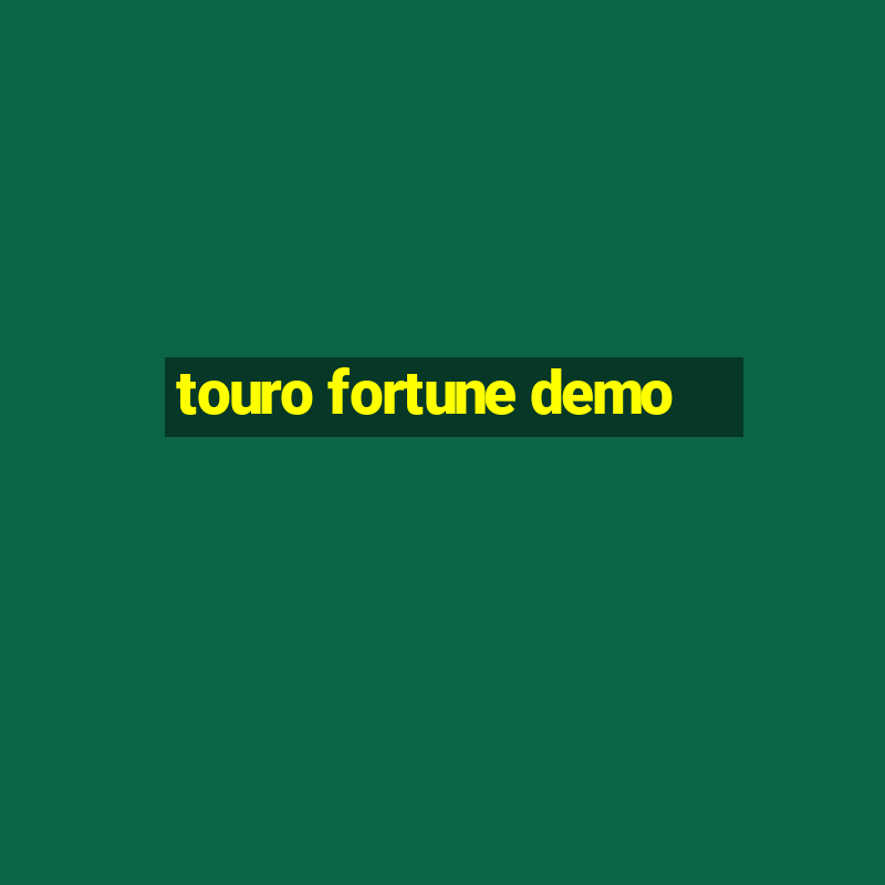 touro fortune demo