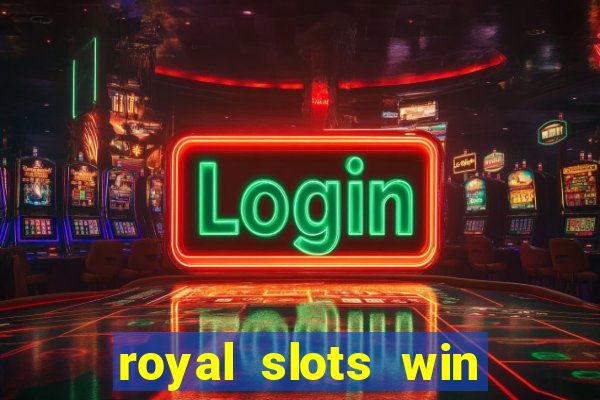 royal slots win real money 777