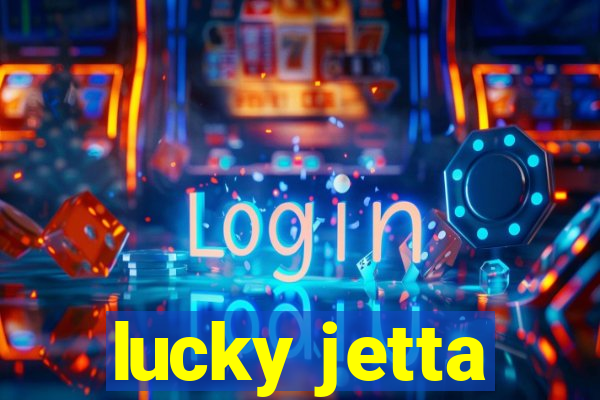 lucky jetta