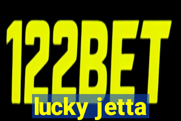 lucky jetta