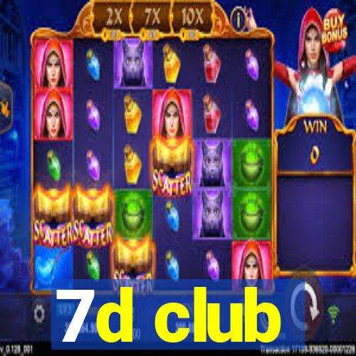 7d club