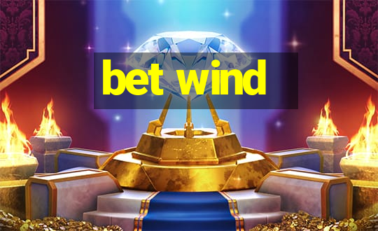 bet wind