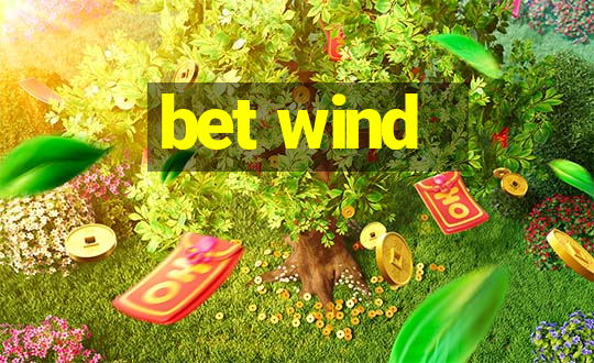 bet wind