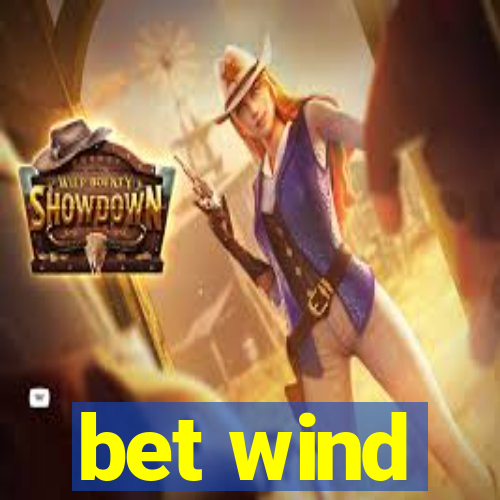 bet wind