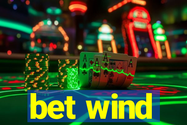 bet wind