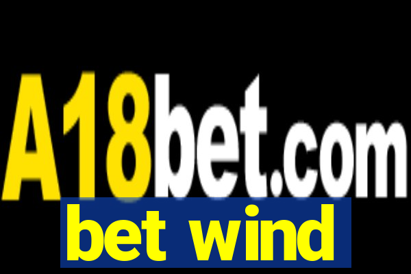 bet wind