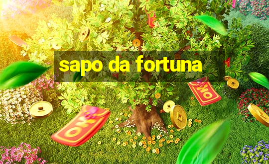 sapo da fortuna