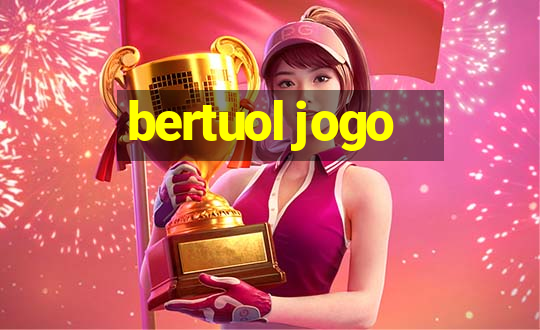 bertuol jogo