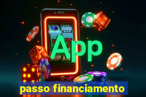 passo financiamento