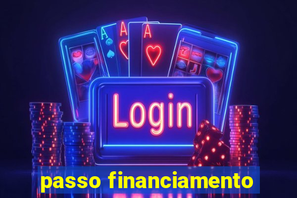 passo financiamento