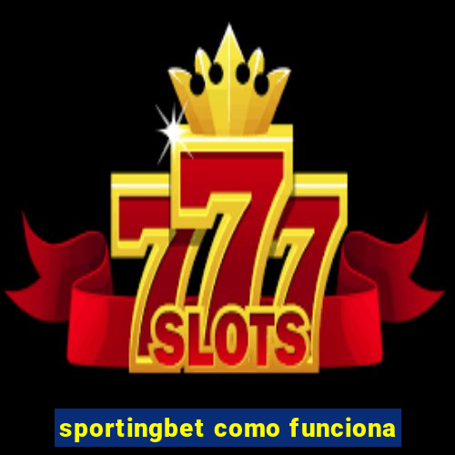 sportingbet como funciona