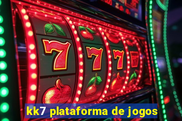 kk7 plataforma de jogos