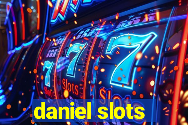 daniel slots