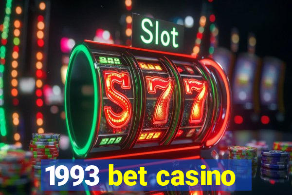 1993 bet casino