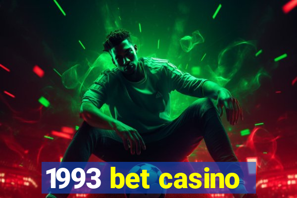 1993 bet casino