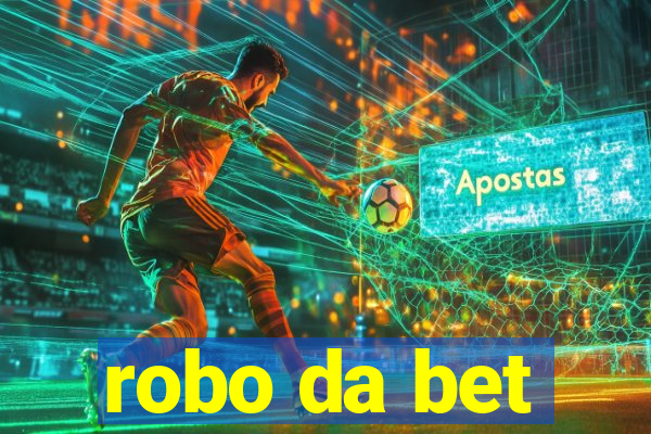 robo da bet