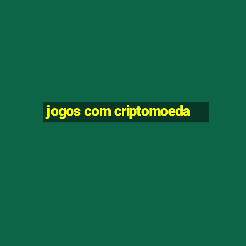 jogos com criptomoeda