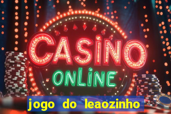 jogo do leaozinho que ganha dinheiro