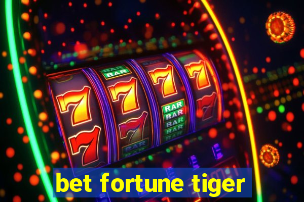 bet fortune tiger