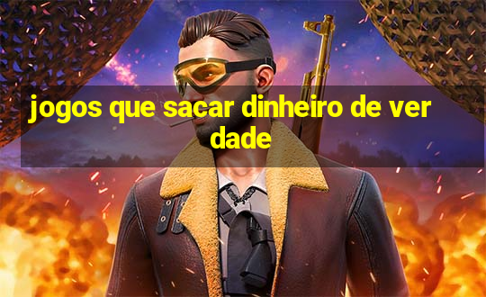 jogos que sacar dinheiro de verdade