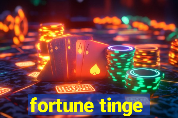 fortune tinge