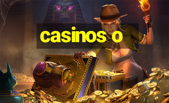 casinos o