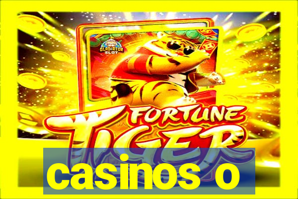 casinos o