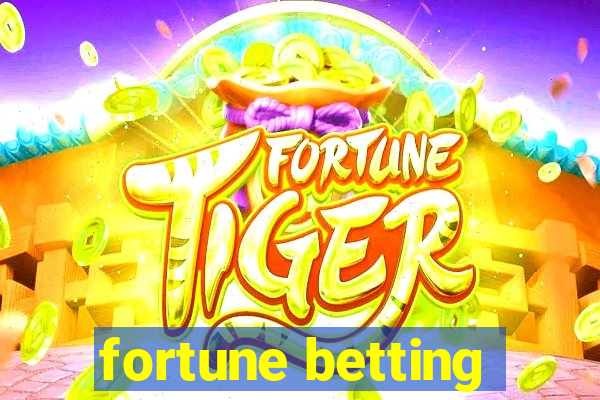 fortune betting