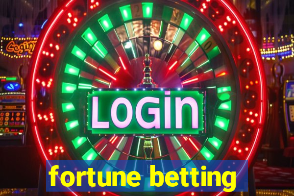 fortune betting