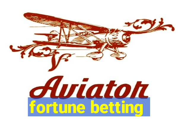 fortune betting