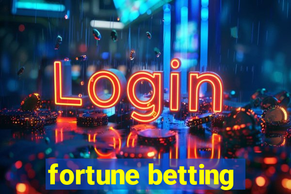 fortune betting