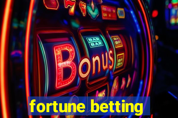 fortune betting